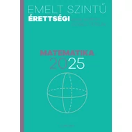 EMELT SZINTŰ ÉRETTSÉGI - MATEMATIKA 2025 EMELT SZINTŰ ÉRETTSÉGI - MATEMATIKA 2025