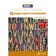 2025. ÉVI ÉRETTSÉGI TÉTELEK MAGYAR NYELV ÉS IRODALOMBÓL (40 EMELT SZINTŰ TÉTEL) 2025. ÉVI ÉRETTSÉGI TÉTELEK MAGYAR NYELV ÉS IRODALOMBÓL (40 EMELT SZINTŰ TÉTEL)