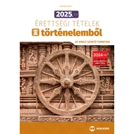 2025. ÉVI ÉRETTSÉGI TÉTELEK TÖRTÉNELEMBŐL (30 EMELT SZINTŰ TEMATIKA) 2025. ÉVI ÉRETTSÉGI TÉTELEK TÖRTÉNELEMBŐL (30 EMELT SZINTŰ TEMATIKA)