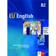 EU ENGLISH - USING ENGLISH IN EU CONTEXTS-WITH ENGLISH-HUNGARIAN EU TERMINOLOGY