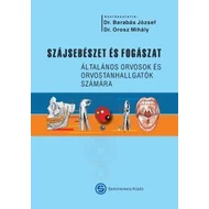 SZÁJSEBÉSZET ÉS FOGÁSZAT - ÁLTALÁNOS ORVOSOK ÉS ORVOSTANHALLGATÓK SZÁMÁRA SZÁJSEBÉSZET ÉS FOGÁSZAT - ÁLTALÁNOS ORVOSOK ÉS ORVOSTANHALLGATÓK SZÁMÁRA
