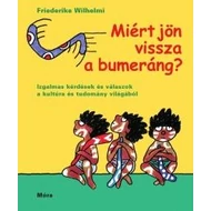 MIÉRT JÖN VISSZA A BUMERÁNG? - IZGALMAS KÉRDÉSEK ÉS VÁLASZOK A KULTÚRA ...