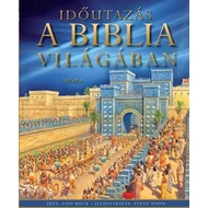 IDŐUTAZÁS A BIBLIA VILÁGÁBAN IDŐUTAZÁS A BIBLIA VILÁGÁBAN