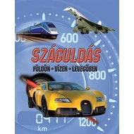 SZÁGULDÁS FÖLDÖN, VÍZEN, LEVEGŐBEN SZÁGULDÁS FÖLDÖN, VÍZEN, LEVEGŐBEN