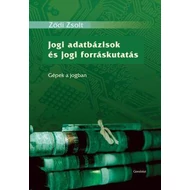 JOGI ADATBÁZISOK ÉS JOGI FORRÁSKUTATÁS - GÉPEK A JOGBAN JOGI ADATBÁZISOK ÉS JOGI FORRÁSKUTATÁS - GÉPEK A JOGBAN