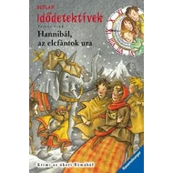 HANNIBÁL, AZ ELEFÁNTOK URA - IDŐDETEKTÍVEK 13. HANNIBÁL, AZ ELEFÁNTOK URA - IDŐDETEKTÍVEK 13.