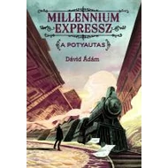 MILLENIUM EXPRESSZ - A POTYAUTAS - TILOS AZ Á KÖNYVEK MILLENIUM EXPRESSZ - A POTYAUTAS - TILOS AZ Á KÖNYVEK