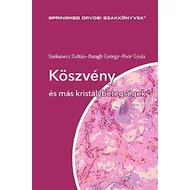 KÖSZVÉNY ÉS MÁS KRISTÁLYBETEGSÉGEK