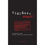 VIGYÁZZ, ANGOL!