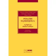 POLGÁRI ELJÁRÁSJOG I. - A POLGÁRI PER ÁLTALÁNOS SZABÁLYAI