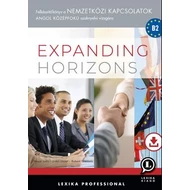 Expanding Horizons - Felkészítőkönyv a nemzetközi kapcsolatok angol középfokú szaknyelvi vizsgára Expanding Horizons - Felkészítőkönyv a nemzetközi kapcsolatok angol középfokú szaknyelvi vizsgára