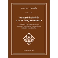 Anyanyelvi felmérők a 9-10. évfolyam számára – 9 feladatsor Anyanyelvi felmérők a 9-10. évfolyam számára – 9 feladatsor
