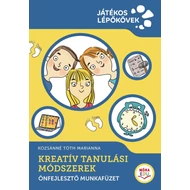 Kreatív tanulási módszerek – Önfejlesztő munkafüzet – Játékos lépőkövek Kreatív tanulási módszerek – Önfejlesztő munkafüzet – Játékos lépőkövek