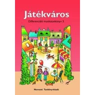 Játékváros. Differenciáló munkafüzet 3. Játékváros. Differenciáló munkafüzet 3.