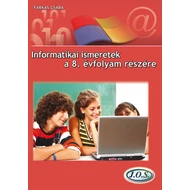 Informatikai ismeretek a 8. évfolyam részére Informatikai ismeretek a 8. évfolyam részére