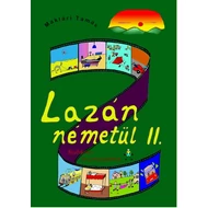 LAZÁN NÉMETÜL II. - NYELVKÖNYV KÖZÉPHALADÓKNAK LAZÁN NÉMETÜL II. - NYELVKÖNYV KÖZÉPHALADÓKNAK