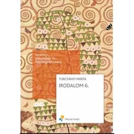 Irodalom 6. tankönyv – olvasmány- és feladatgyűjtemény Irodalom 6. tankönyv – olvasmány- és feladatgyűjtemény