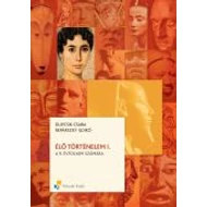 Élő történelem I. A középiskolák 9. osztálya számára