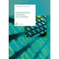 Programozási ismeretek haladóknak Programozási ismeretek haladóknak