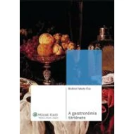 A gasztronómia története A gasztronómia története