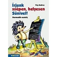 Írjunk szépen, helyesen Sünivel! Gyak. mf. 3.o.