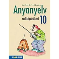 Anyanyelv szakképzősöknek tankönyv 10.o.