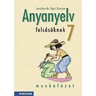 Anyanyelv felsősöknek munkafüzet 7.o.