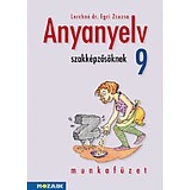 Anyanyelv szakképzősöknek munkafüzet 9.o.