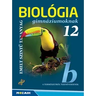 Biológia gimnáziumoknak 12. - Emelt szintű tananyag + Digitális extrák Biológia gimnáziumoknak 12. - Emelt szintű tananyag + Digitális extrák