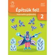 Matematika gyűjtemény 2. osztály – Építsük fel! Matematika gyűjtemény 2. osztály – Építsük fel!