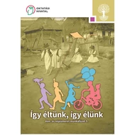 Így éltünk, így élünk. Hon- és népismeret munkafüzet az általános iskolák 5. évfolyama számára  Így éltünk, így élünk. Hon- és népismeret munkafüzet az általános iskolák 5. évfolyama számára