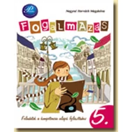 Fogalmazás 5. - Feladatok a kompetencia alapú fejlesztéshez