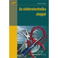 Az elektrotechnika alapjai (kompetencia alapú, hivatalos tankönyv) Az elektrotechnika alapjai (kompetencia alapú, hivatalos tankönyv)