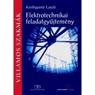 Elektrotechnikai feladatgyűjtemény Elektrotechnikai feladatgyűjtemény