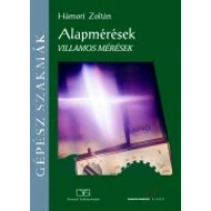 Alapmérések. Villamos mérések Alapmérések. Villamos mérések