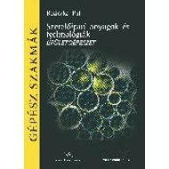 Szerelőipari anyagok és technológiák Szerelőipari anyagok és technológiák