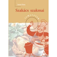 Szakács szakmai ismeretek Szakács szakmai ismeretek