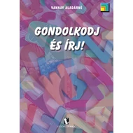 Gondolkodj és írj! Gondolkodj és írj!