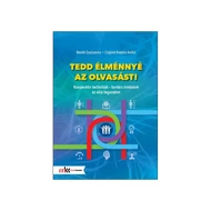 Tedd élménnyé az olvasást! - Kooperatív technikák - Kortárs irodalom az alsó tagozaton