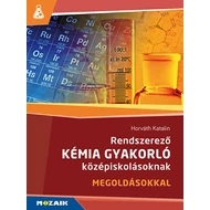 Rendszerező kémia gyakorló középiskolásoknak – Megoldásokkal