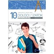 Dolgozatok tizedikeseknek - matematika - 10.