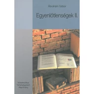 EGYENLŐTLENSÉGEK II.