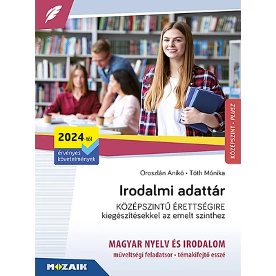 IRODALMI ADATTÁR - KÖZÉPSZINTŰ ÉRETTSÉGIRE - 2024-TŐL ÉRVÉNYES KÖVETELMÉNYEK