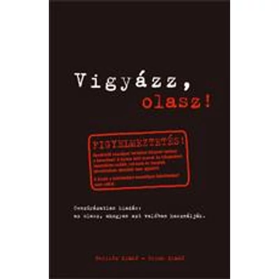 VIGYÁZZ, OLASZ!