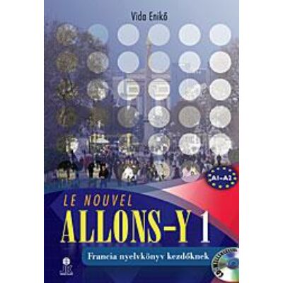 LE NOUVEL ALLONS-Y 1. - FRANCIA TANKÖNYV KEZDŐKNEK +CD