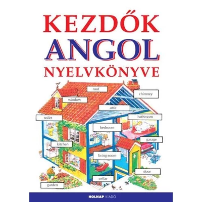 KEZDŐK ANGOL NYELVKÖNYVE (ÚJ!)