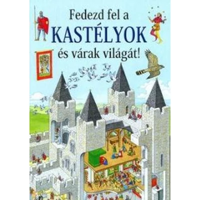 FEDEZD FEL A KASTÉLYOK ÉS VÁRAK VILÁGÁT!