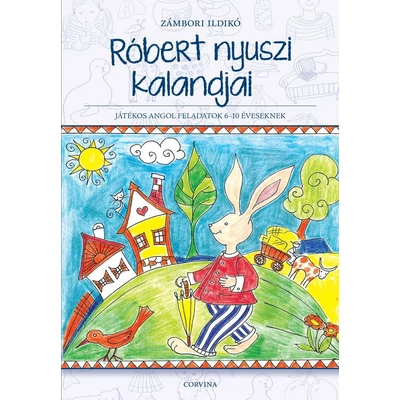 RÓBERT NYUSZI KALANDJAI - JÁTÉKOS ANGOL FELADATOK 6-10 ÉVESEKNEK