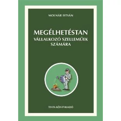 MEGÉLHETÉSTAN VÁLLALKOZÓ SZELLEMŰEK SZÁMÁRA