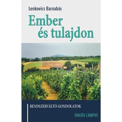 EMBER ÉS TULAJDON - RENDSZERVÁLTÓ GONDOLATOK
